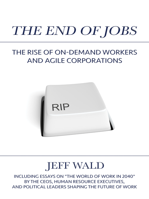 Title details for The End of Jobs by Jeff Wald - Available